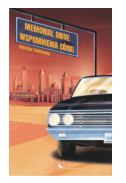 MEMORIAL DRIVE WSPOMNIENIA CÓRKI TRETHEWEY NOWA
