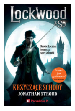 KRZYCZĄCE SCHODY TOM 1 JONATHAN STROUD NOWA