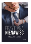 PRZYJEMNA NIENAWIŚĆ ANGELIKA ŁABUDA NOWA