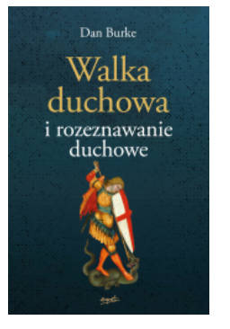WALKA DUCHOWA I ROZEZNAWANIE DUCHOWE DAN BURKE 
