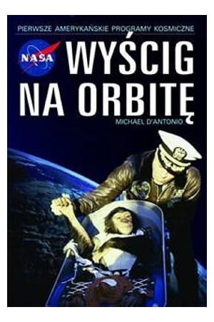 WYŚCIG NA ORBITĘ MICHAEL D'ANTONIO 