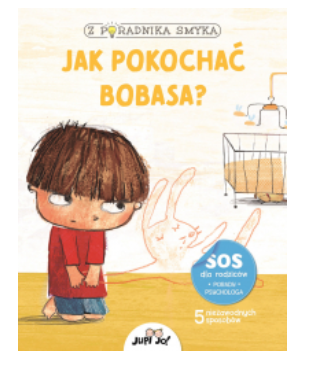 Z PORADNIKA SMYKA JAK POKOCHAĆ BOBASA PIRODDI