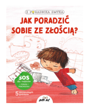 Z PORADNIKA SMYKA JAK PORADZIĆ SOBIE ZE ZŁOŚCIĄ PIRODDI