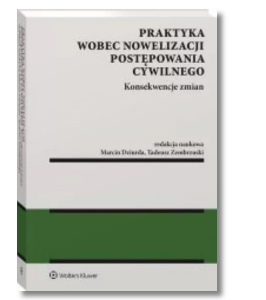 PRAKTYKA WOBEC NOWELIZACJI POSTĘPOWANIA CYWILNEGO 
