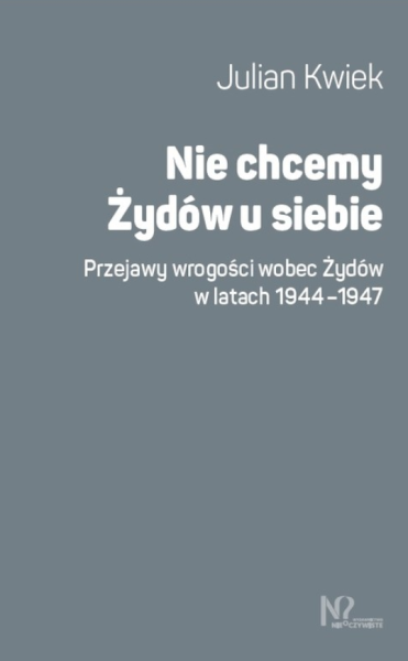 NIE CHCEMY ŻYDÓW U SIEBIE JULIAN KWIEK NOWA