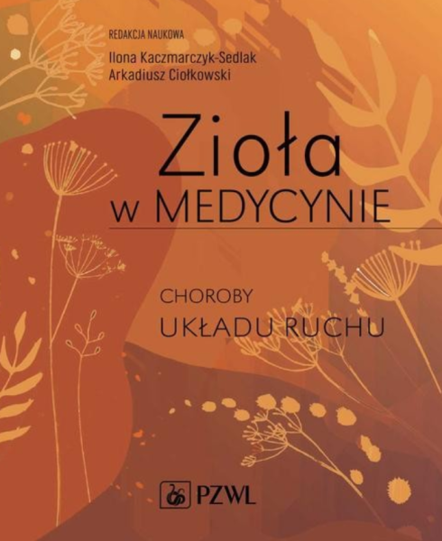 ZIOŁA W MEDYCYNIE CHOROBY UKŁADU RUCHU CIOŁKOWSKI 