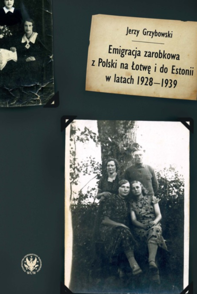 EMIGRACJA ZAROBKOWA Z POLSKI NA ŁOTWĘ GRZYBOWSKI
