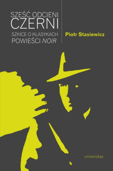 SZEŚĆ ODCIENI CZERNI PIOTR STASIEWICZ NOWA