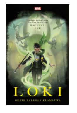 LOKI GDZIE ZALEGŁY KŁAMSTWA MACKENZI LEE NOWA