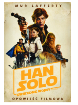 HAN SOLO GWIEZDNE WOJNY HISTORIE MUR LAFFERTY NOWA