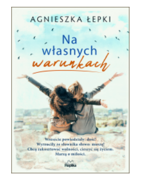 NA WŁASNYCH WARUNKACH AGNIESZKA ŁEPKI NOWA