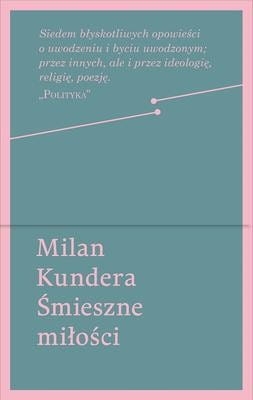 ŚMIESZNE MIŁOŚCI MILAN KUNDERA