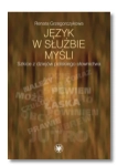 JĘZYK W SŁUŻBIE MYŚLI RENATA GRZEGORCZYKOWA NOWA