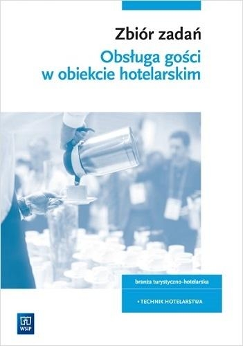 ZBIÓR ZADAŃ OBSŁUGA GOŚCI TECHNIK HOTELARSTWA DROGOŃ