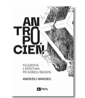 ANTROPOCIEŃ ANDRZEJ MARZEC NOWA