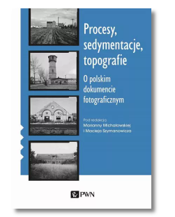 PROCESY SEDYMENTACJE TOPOGRAFIE SZYMANOWICZ NOWA