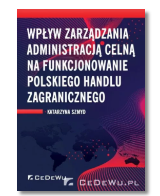 WPŁYW ZARZĄDZANIA ADMINISTRACJĄ CELNĄ SZMYD