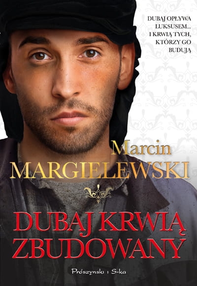 DUBAJ KRWIĄ ZBUDOWANY M MARGIELEWSKI NOWA