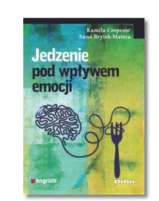 JEDZENIE POD WPŁYWEM EMOCJI KAMILA CZEPCZOR NOWA