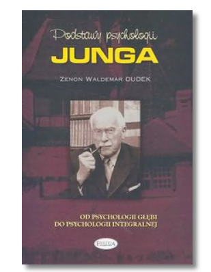 PODSTAWY PSYCHOLOGII JUNGA DUDEK WALDEMAR NOWA