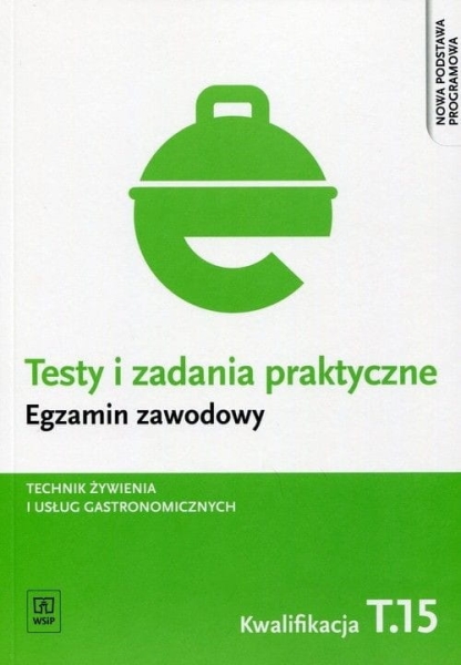 TESTY I ZADANIA PRAKTYCZNE EGZ TECHNIK ŻYWIENIA  15 
