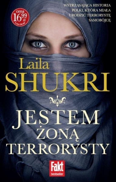 JESTEM ŻONĄ TERRORYSTY LAILA SHUKRI NOWA 