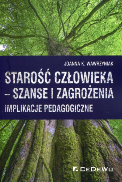  STAROŚĆ CZŁOWIEKA SZANSE I ZAGROŻENIA WAWRZYNIAK