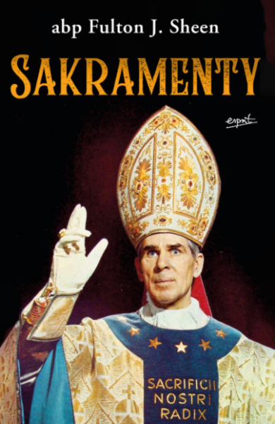 SAKRAMENTY ABP FULTON SHEEN NOWA