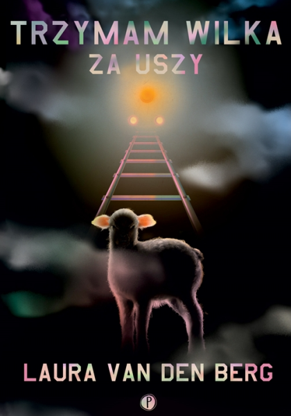 TRZYMAM WILKA ZA USZY LAURA VAN DEN BERG NOWA