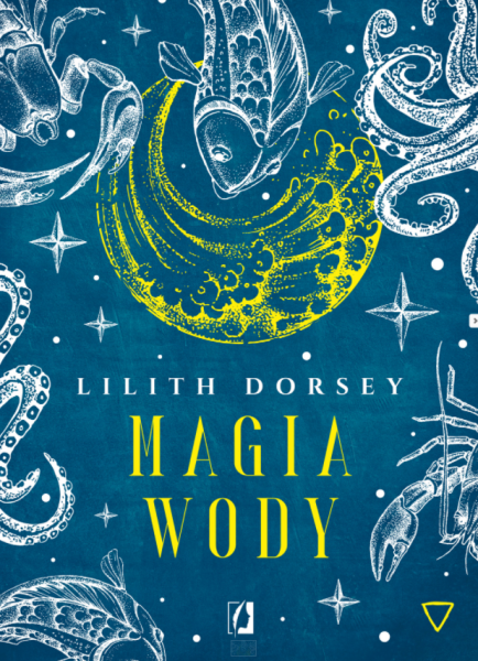 MAGIA WODY ŻYWIOŁY LILITH DORSEY NOWA