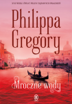 MROCZNE WODY GREGORY PHILIPPA NOWA