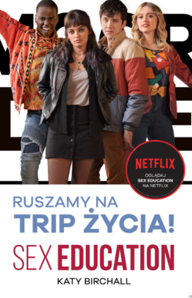 SEX EDUCATION RUSZAMY NA TRIP KATY BIRCHALL NOWA