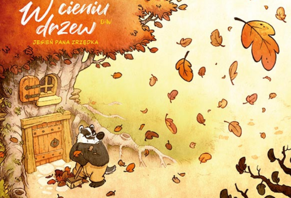 W CIENIU DRZEW JESIEŃ PANA ZRZĘDKA TOM 1 NOWA