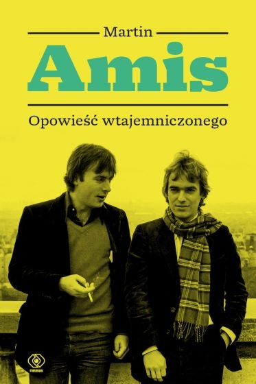 OPOWIEŚĆ WTAJEMNICZONEGO MARTIN AMIS NOWA