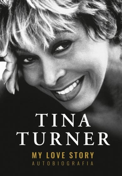 MY LOVE STORY  AUTOBIOGRAFIA TINA TURNER NOWA