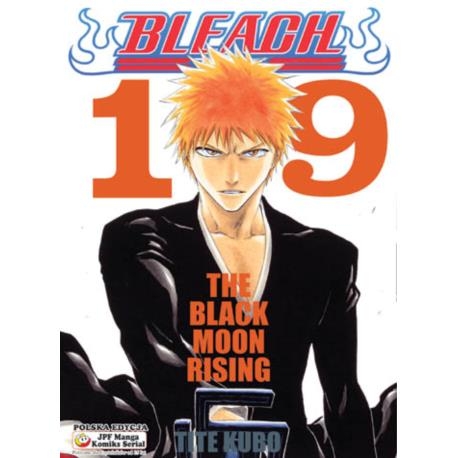 BLEACH 19 THE BLACK MOON RISING NOWA