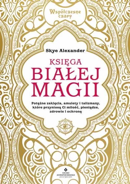 WSPÓŁCZESNE CZARY KSIĘGA BIAŁEJ MAGII A SKYE
