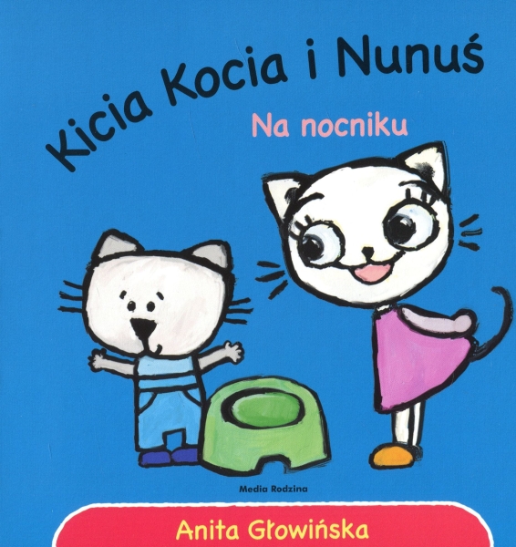 KICIA KOCIA I NUNUŚ NA NOCNIKU ANITA GŁOWIŃSKA NOWA