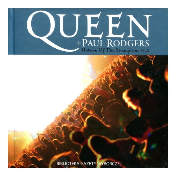 QUEEN + PAUL RODGERS RETURN OF THE CHAMPIONS VOL 2 