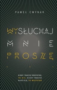 WYSŁUCHAJ MNIE PROSZĘ PAWEŁ CWYNAR NOWA