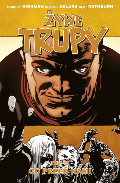 ŻYWE TRUPY 18 CO PRZED NAMI KIRKMAN ADLARD RATHBURN      