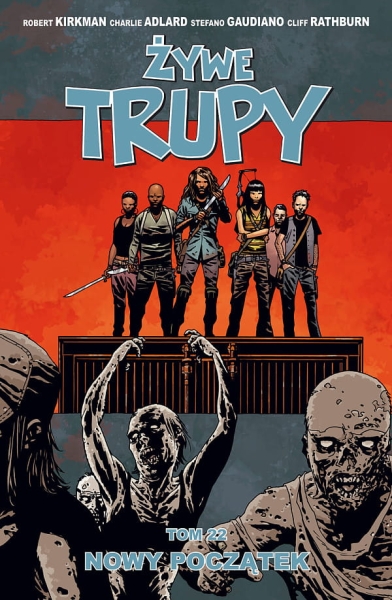 ŻYWE TRUPY 22 NOWY POCZĄTEK KIRKMAN ADLARD RATHBURN       