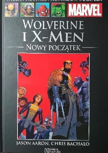 WOLVERINE I X-MEN NOWY POCZĄTEK MARVEL AARON