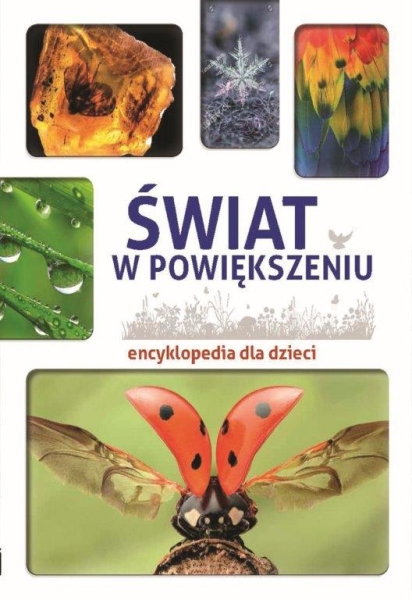 ENCYKLOPEDIA DLA DZIECI ŚWIAT W POWIĘKSZENIU WAŁDOCH
