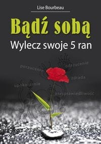 BĄDŹ SOBĄ WYLECZ SWOJE 5 RAN BOURBEAU NOWA