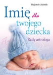 IMIĘ DLA TWOJEGO DZIECKA RADY ASTROLOGA JÓŹWIAK