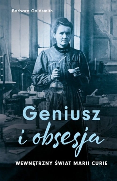 CENIUSZ I OBSESJA WEWNĘTRZNY ŚWIAT CURIE GOLDSMITH