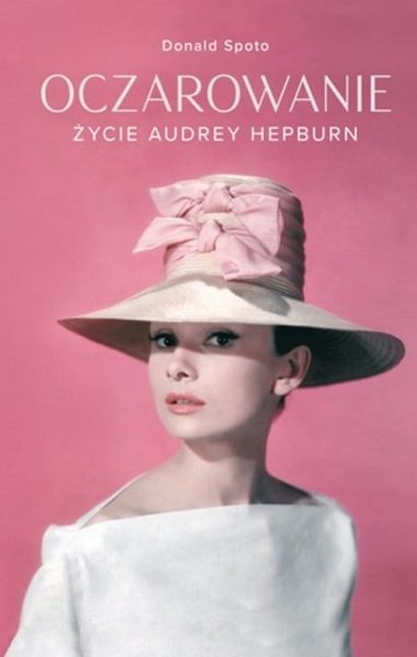OCZAROWANIE ŻYCIE AUDREY HEPBURN DONALD SPOTO NOWA