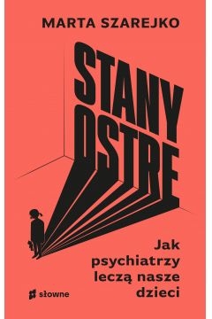 STANY OSTRE MARTA SZAREJKO NOWA