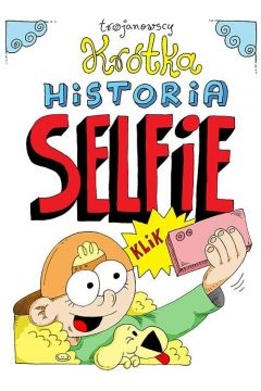 KRÓTKA HISTORIA SELFIE ALINA TROJANOWSKA NOWA